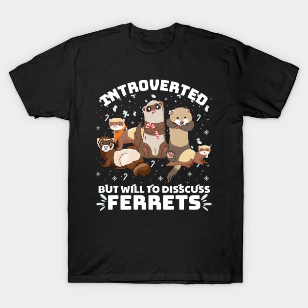 introverted but will to discuss ferrets T-Shirt by DuViC